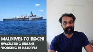 Maldives to Kochi by Naval Ship | Evacuation of Indians from Maldives
