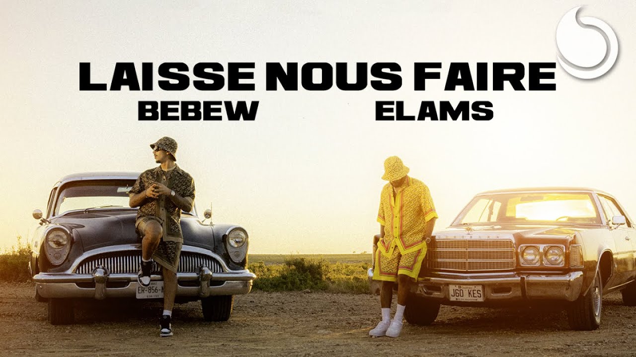 Bebew & Elams - Laisse Nous Faire (Official Music Video)
