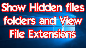 Windows 10 Tips And Tricks How To Show Hidden Files Folders And View File Extensions