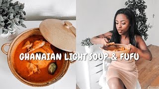 MAKE THIS GHANAIAN FUFU & LIGHT SOUP | CHILLED SUNDAY COOKING