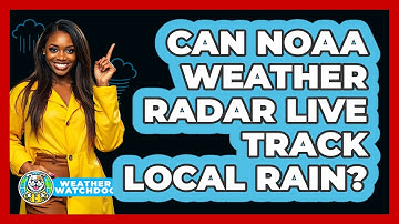 Can NOAA Weather Radar Live Track Local Rain?
