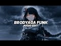 BRODYAGA FUNK Audio Edit Slowed To Perfection 