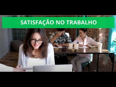 Vídeo: Quais são as causas e fatores de satisfação no trabalho?