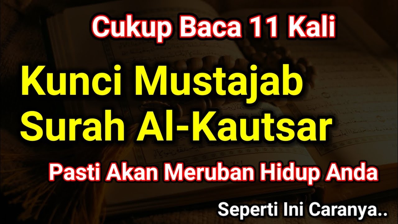 HidupMuAkan Berubah!! Kunci Rahasia Mustajab Surah Al Kautsar ! Jika Dilakukan Seperti ini…🥰