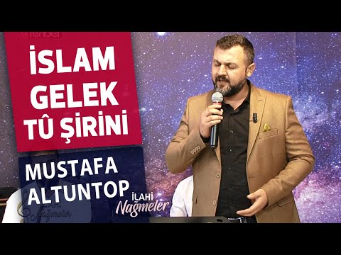 Mustafa Altuntop - İslam Gelek Tû Şirini | İlahi Nağmeler 🎵