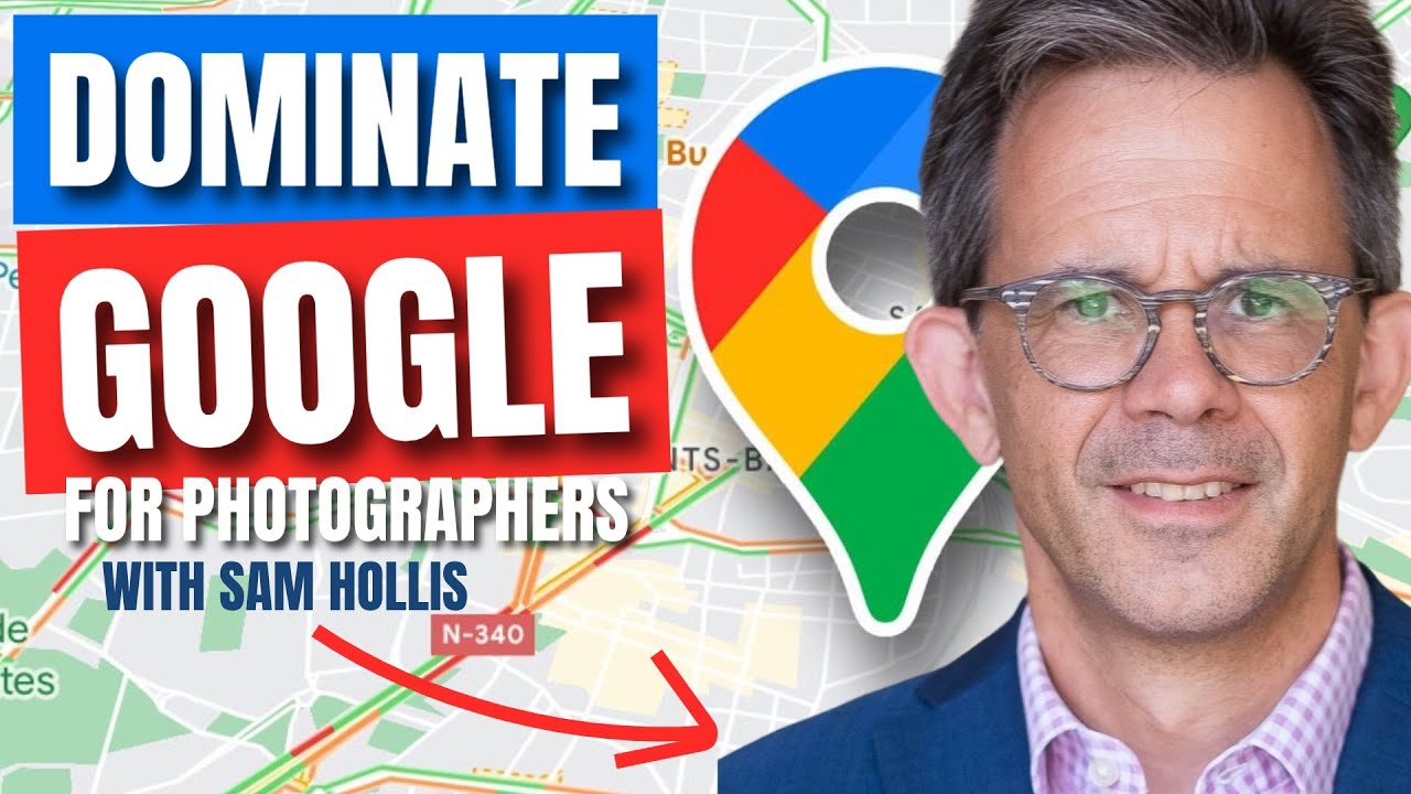 Dominate Local Search Photographers on Google Maps with SAM HOLLIS