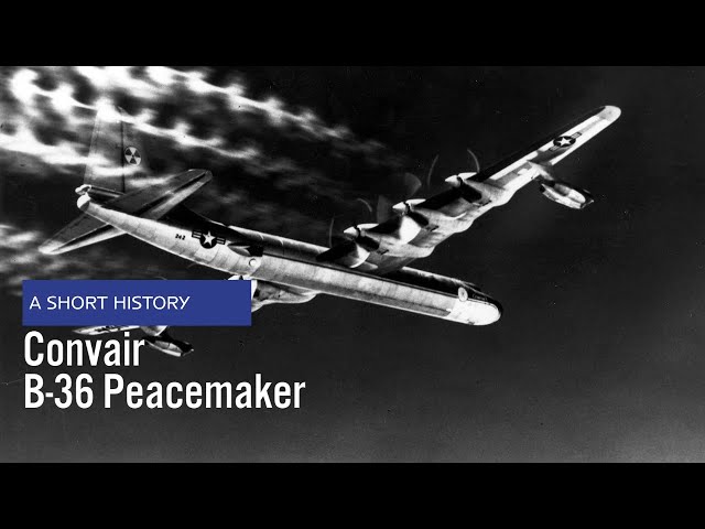 Convair B-36 Peacemaker - A Short History (US Air Force