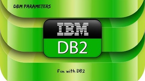 DB2 Basics Tutorial  Part 6 - DBM Parameters part II