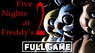 Five Nights at Freddy's 2 - FULL GAME Walkthrough (No Commentary)