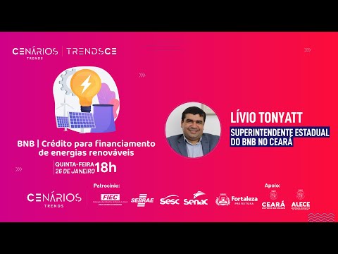 BNB | Crédito para financiamento de energias renováveis | Cenários