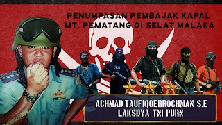 UNTOLD STORY  # PENUMPASAN PEMBAJAK KAPAL MT PEMATANG DI SELAT MALAKA