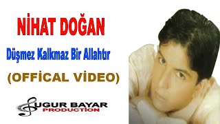 Nihat Doğan - Düşmez Kalkmaz Bir Allahtır (Official Music Audio)