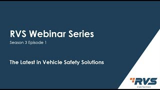 Webinar #12 The Latest In Vehicle Safety Solutions Webinar #12 The Latest In Vehicle Safety Solutions