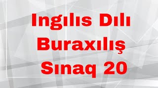 Ingılıs Dılı Buraxılış Sınaq 20