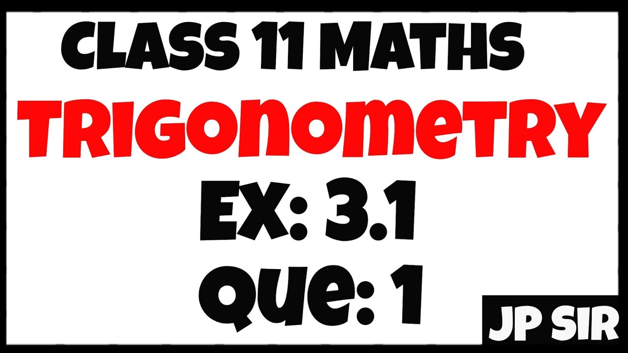 Maths Class 11 Exercise 3.1 Question 1 | Trigonometry Chapter 3 NCERT ...