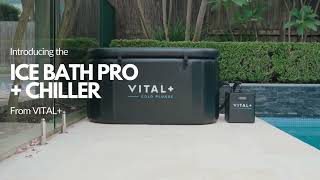 Introducing the VITAL+ Ice Bath + Chiller