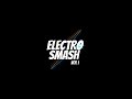 Electro smash vol1  official recap editbyantony