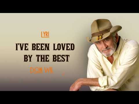 DON WILLIAMS   Ive been loved by the best  Lyrics PRECISE