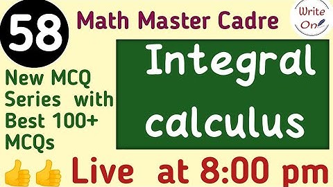 BEST 100 MCQs for Integral Calculus| Indefinite Integral| Master Cadre Math 2022 |Chapter - 14