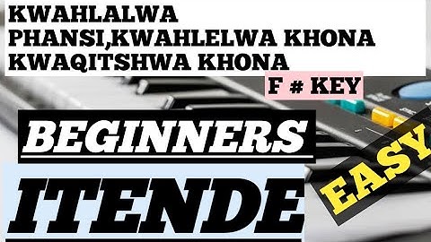 Kwahlalwa phansi,kwahlelwa khona...Itende Tutorial||How to Play itende style music|| F# Itende