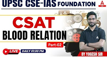 Blood relation Part-02  CSAT  || UPSC CSE- Foundation || By Yogesh  Sir