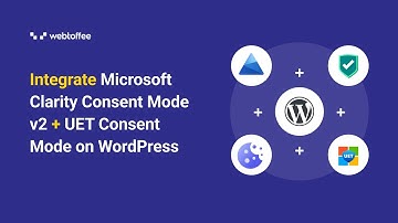 How to Set Up Microsoft Clarity Consent Mode v2 & UET Consent Mode on WordPress?