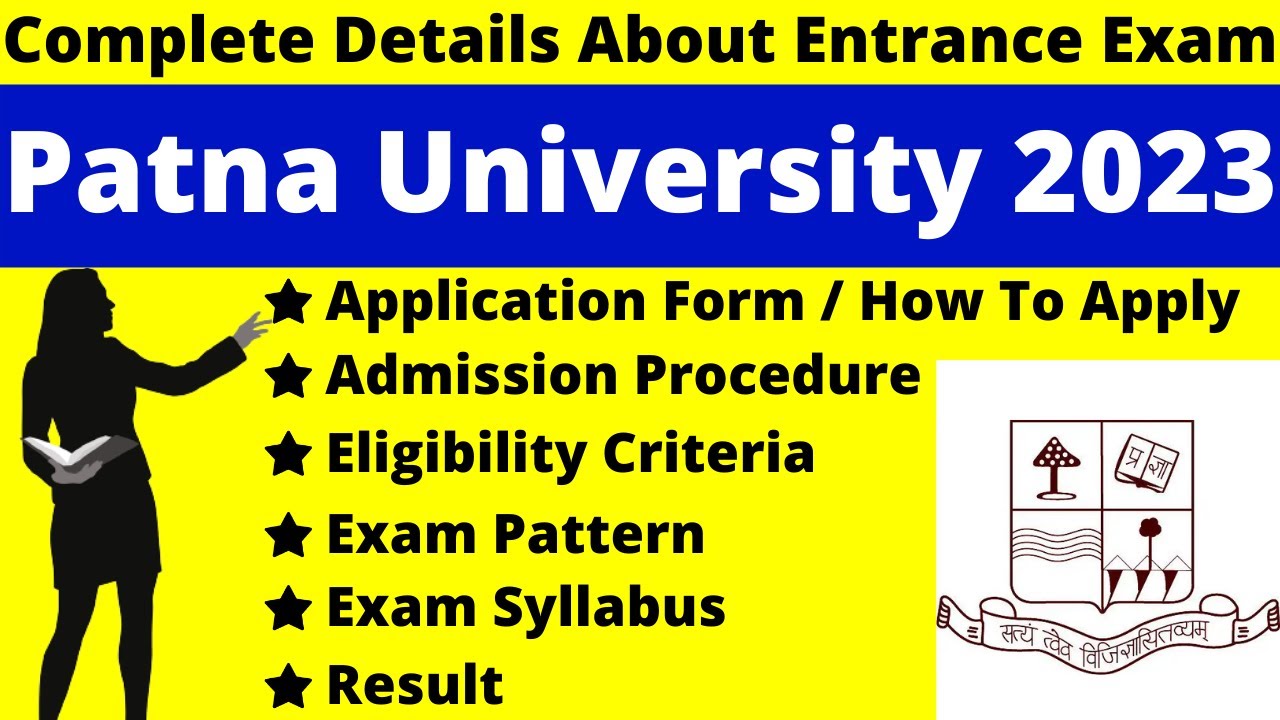 Patna University 2023 Full Details: Notification, Dates, Application, Syllabus, Pattern, Eligibility