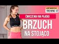 Trening 12: BRZUCH NA STOJĄCO 🔥 Wyzwanie METAMORFOZA 🔥 Monika Kołakowska