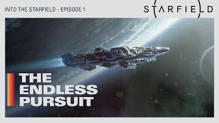 Into the Starfield - Ep1: The Endless Pursuit