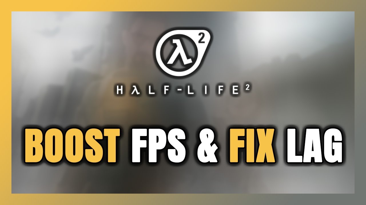 How to BOOST FPS and FIX LAG in Half-Life 2! Optimization Guide - YouTube
