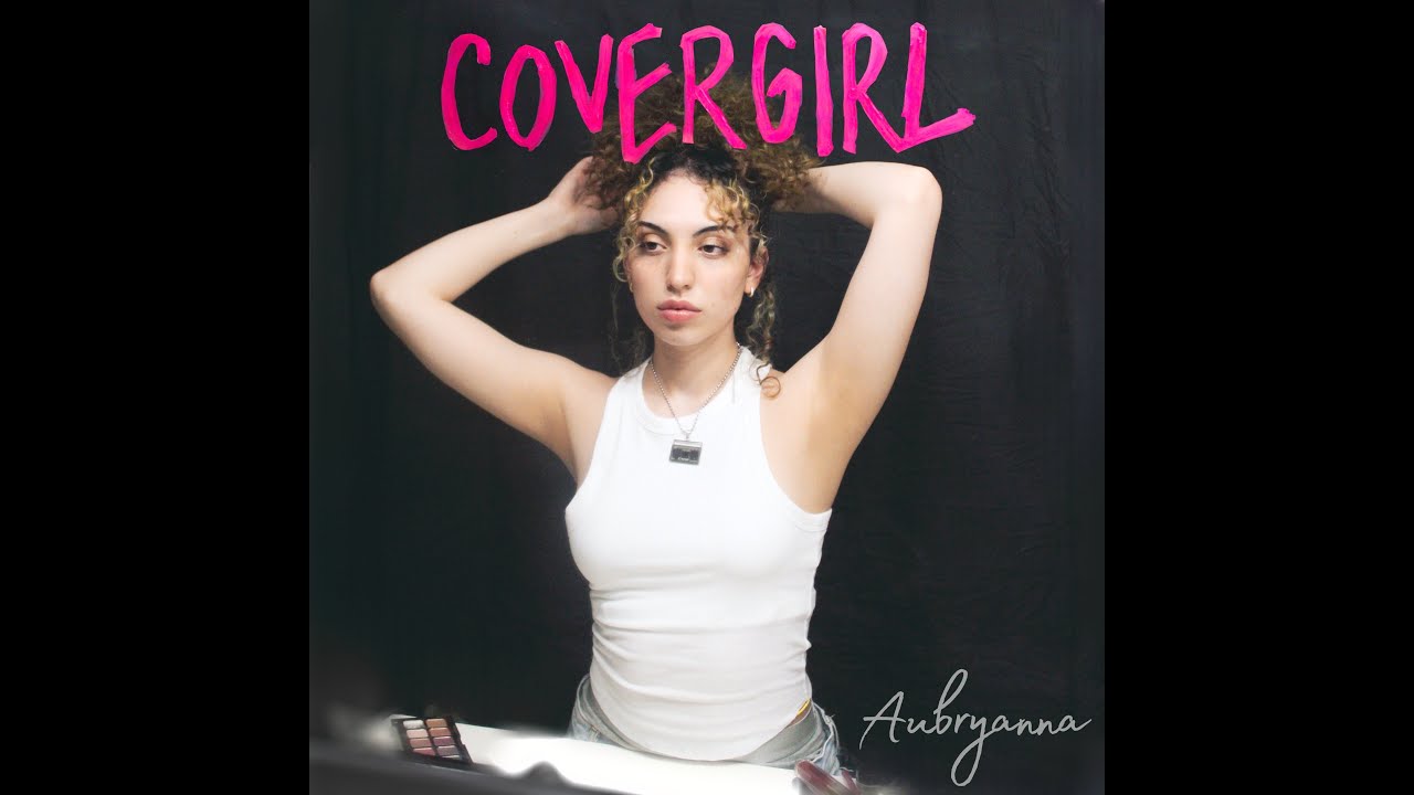 "CoverGirl" by Aubryanna: A Bold Pop Anthem of Self-Love and Empowerment
