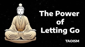 The Power of Letting Go - TAOISM