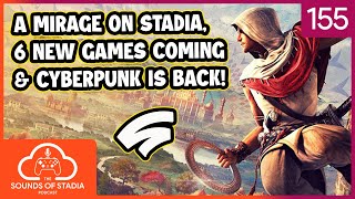 6 New Games, Mirages Everywhere & Cyberpunk is back! - Sounds of Stadia #155