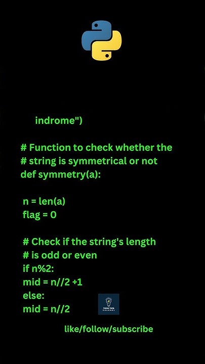 Python program to check whether the string is Symmetrical or Palindrome ...