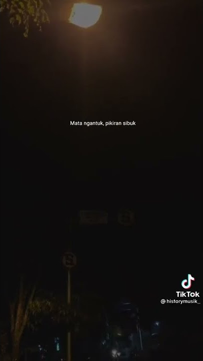 mata ngantuk pikiran sibuk story' wa terbaru 2022😇♥️
