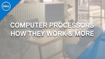 Computer Processors Explained | Official Dell Technologies Support