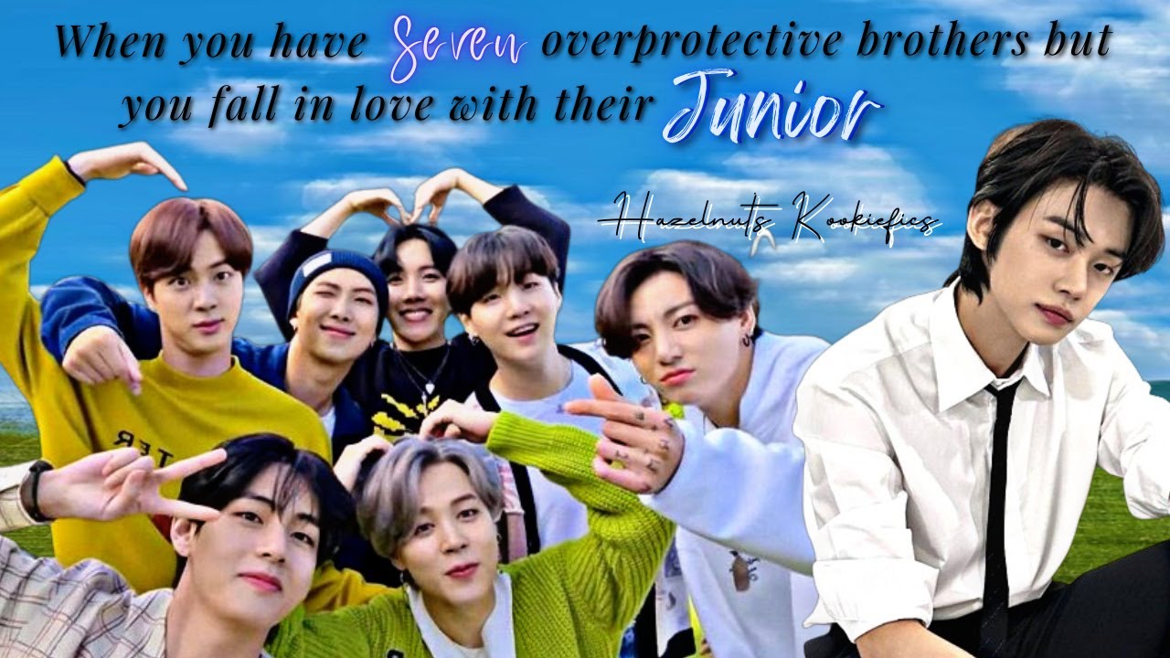 When my 7 over-protective brothers found out that I was in love with their junior (BTS/TXT FF) YJ FF