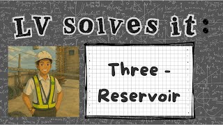 Three Reservoir | Step-by-Step Tutorial