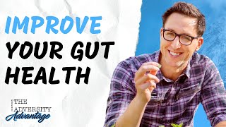 Improve Your Gut Health! w/ Dr. Will Bulsiewicz