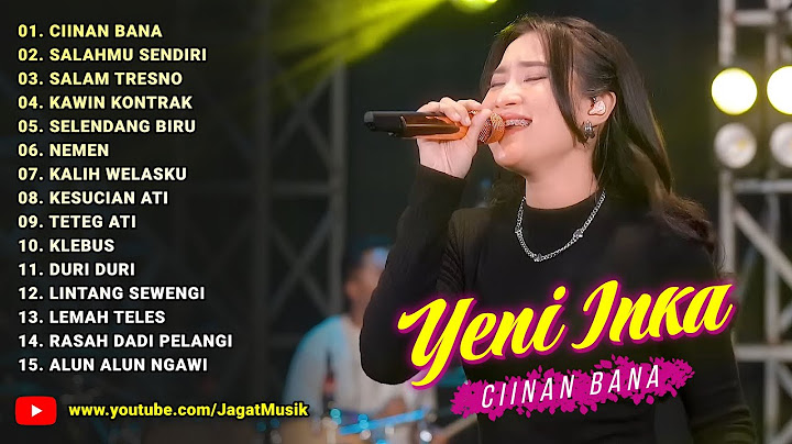 Ciinan Bana - Salahmu Sendiri - Salam Tresno ♪ Full Album Yeni Inka ♪ DANGDUT KOPLO 2024