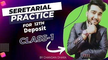 Deposit// Secretarial Practice// For 12th // By Chandan Dhara