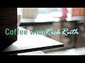 Coffee With Rick Ruth Full Version Coffee With Rick Ruth Full Version