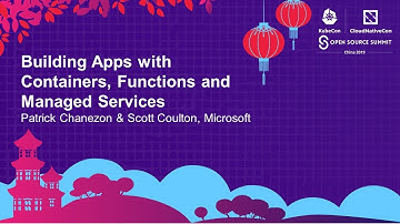 Building Apps with Containers, Functions and Managed Services - Patrick Chanezon & Scott Coulton