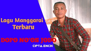 Lagu Manggarai Terbaru 2021  Dopo Noos Jodo Cipta Encik