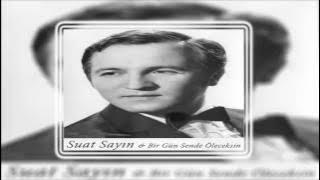 Suat Sayın - Felek Kurşunu | Bir Gün Sende Öleceksin | © Şah Plak