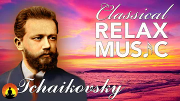 Music for Stress Relief, Classical Music for Relaxation, Instrumental Music, Tchaikovsky, ♫E038
