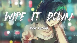 BMW KENNY - Wipe It Down (Lyric Video) | wipe wipe wipe it down wipe