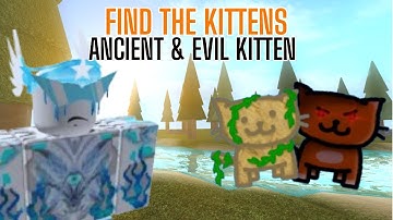 How to get Ancient and Evil Kitten - Find the Kittens