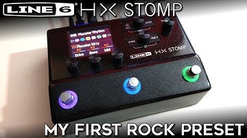 Line 6 HX Stomp! My first rock preset!