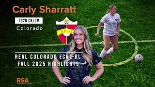 Carly Sharratt, 2026 CM/CB; Real Colorado ECNL-RL; Fall 2025 Highlights Carly Sharratt, 2026 CM/CB; Real Colorado ECNL-RL; Fall 2025 Highlights